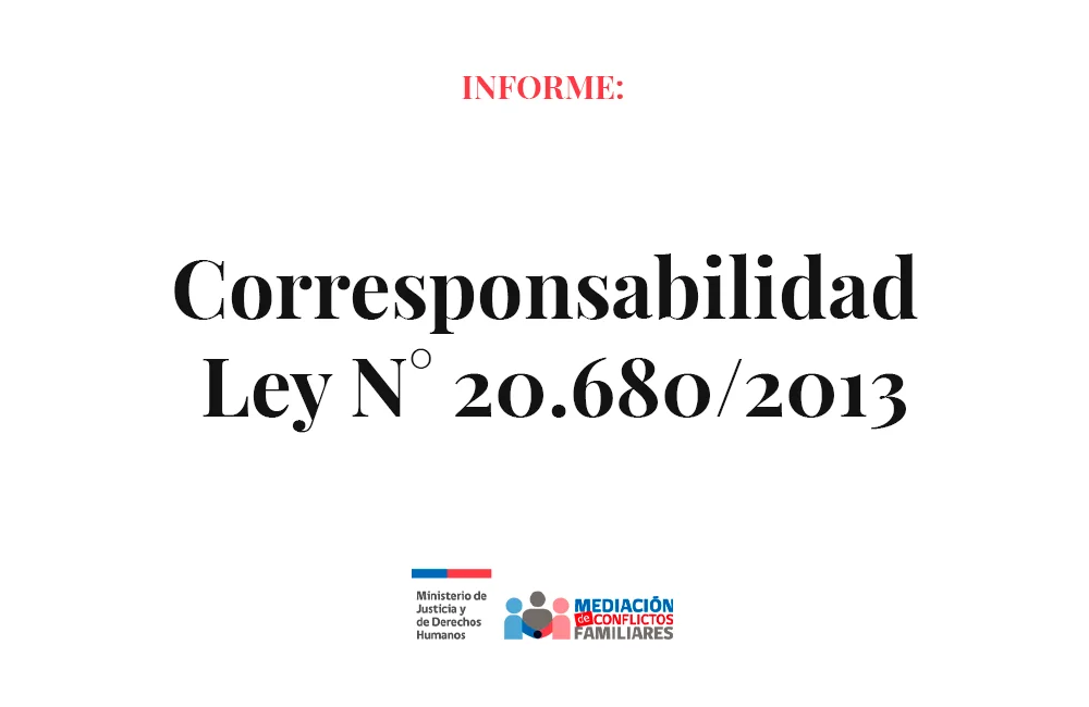  Informe: Corresponsabilidad, Ley N° 20.680/2013